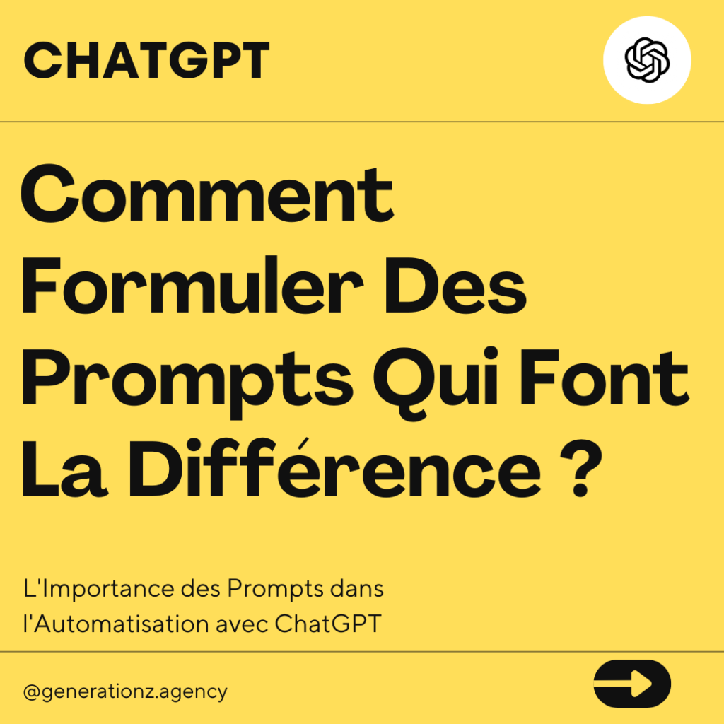 Prompts Chatgpt Comment Formuler Des Prompts Qui Font La Diff Rence Genz Agence Ia